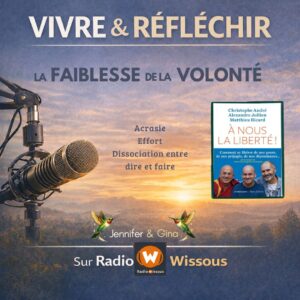la faiblesse de la volonte - extrait de "a nous la liberte" Alexandre Jollien - Christophe André - Matthieu Ricard